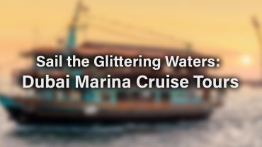 Sail the Glittering Waters: Dubai Marina Cruise Tours
